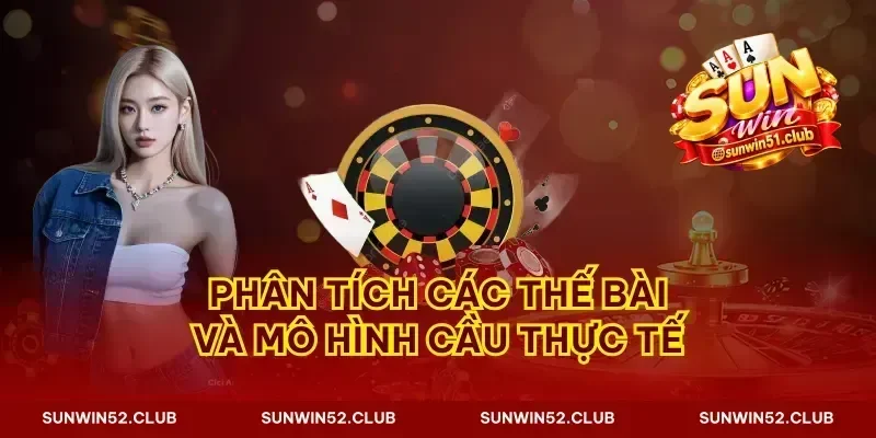 Phân tích các thế bài và mô hình cầu thực tế